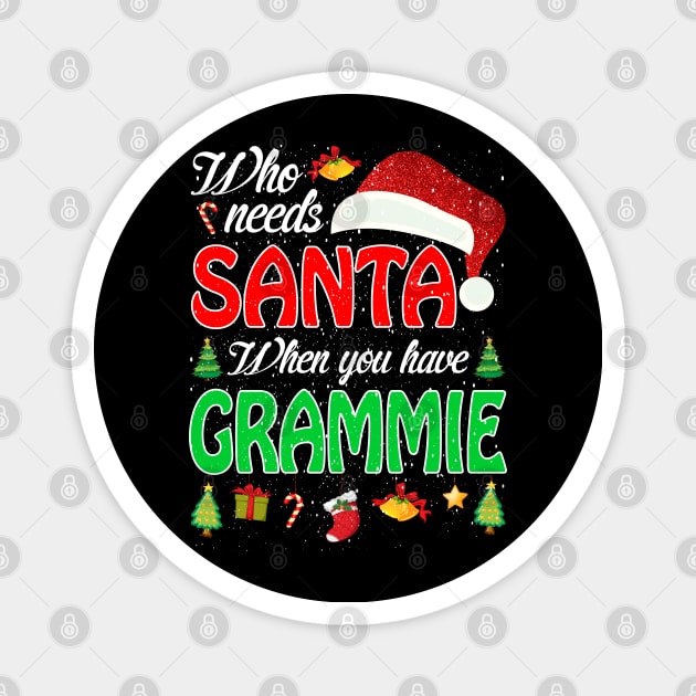 Who Needs Santa When You Have Grammie Christmas Magnet by intelus